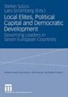 Local elites, political capital and democratic development governing leaders in seven European countries /