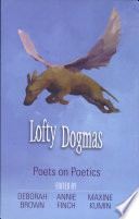 Lofty dogmas : poets on poetics /