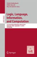 Logic, Language, Information, and Computation 21st International Workshop, WoLLIC 2014, Valparaíso, Chile,  September 1-4, 2014. Proceedings /