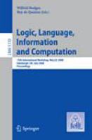 Logic, Language, Information and Computation 15th International Workshop, WoLLIC 2008 Edinburgh, UK, July 1-4, 2008, Proceedings /
