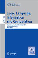 Logic, Language, Information and Computation 17th International Workshop, WoLLIC 2010, Brasilia, Brazil, July 6-9, 2010, Proceedings /