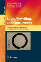 Logic, Rewriting, and Concurrency Essays Dedicated to José Meseguer on the Occasion of His 65th Birthday /