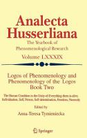 Logos of Phenomenology and Phenomenology of The Logos. Book Two The Human Condition in-the-Unity-of-Everything-there-is-alive Individuation, Self, Person, Self-determination, Freedom, Necessity /