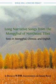 Long narrative songs from the Mongghul of Northeast Tibet texts in Mongghul, Chinese and English /