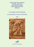 Los orígenes del cristianismo en la literatura, el arte y la filosofía (II) /