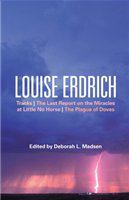 Louise Erdrich Tracks ; the Last report on the miracles at Little No Horse ; the Plague of Doves /