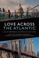 Love across the Atlantic : US-UK romance in popular culture /