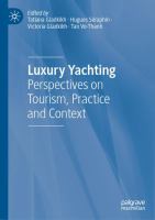 Luxury Yachting Perspectives on Tourism, Practice and Context /