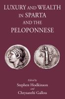 Luxury and wealth in Sparta and the Peloponnese /