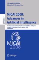 MICAI 2008: Advances in Artificial Intelligence 7th Mexican International Conference on Artificial Intelligence, Atizapán de Zaragoza, Mexico, October 27-31, 2008 Proceedings /