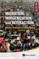 MIGRATION, INDIGENIZATION and INTERACTION Chinese Overseas and Globalization /