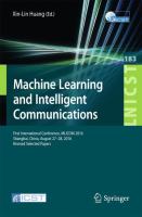 Machine Learning and Intelligent Communications First International Conference, MLICOM 2016, Shanghai, China, August 27-28, 2016, Revised Selected Papers /