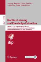 Machine Learning and Knowledge Extraction 4th IFIP TC 5, TC 12, WG 8.4, WG 8.9, WG 12.9 International Cross-Domain Conference, CD-MAKE 2020, Dublin, Ireland, August 25–28, 2020, Proceedings /
