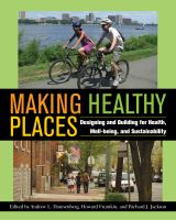 Making Healthy Places Designing and Building for Health, Well-being, and Sustainability /