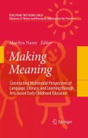 Making Meaning Constructing Multimodal Perspectives of Language, Literacy, and Learning through Arts-based Early Childhood Education /