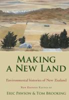 Making a new land environmental histories of New Zealand /