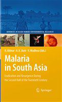 Malaria in South Asia eradication and resurgence during the second half of the twentieth century /