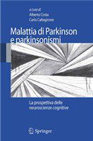 Malattia di Parkinson e parkinsonismi La prospettiva delle neuroscienze cognitive /