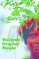 Malaysia's Original People : Past, Present and Future of the Orang Asli /