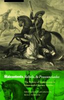 Malcontents, rebels, and pronunciados : the politics of insurrection in nineteenth-century Mexico /