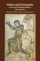 Malory and Christianity : essays on Sir Thomas Malory's Morte d'Arthur /