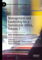 Management and Leadership for a Sustainable Africa, Volume 2 Roles, Responsibilities, and Prospects /