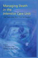 Managing death in the ICU the transition from cure to comfort /