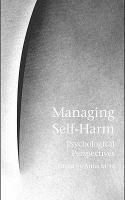 Managing self-harm psychological perspectives /