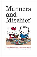 Manners and mischief gender, power, and etiquette in Japan /