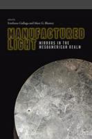 Manufactured light : mirrors in the Mesoamerican realm /
