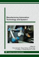 Manufacturing automation technology and system I special topic volume with invited peer reviewed papers only /