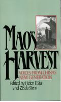 Mao's harvest voices from China's new generation /