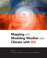 Mapping and modeling weather and climate with GIS