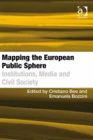 Mapping the European public sphere institutions, media and civil society /