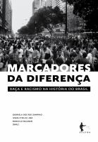 Marcadores da diferenca raça e racismo na história do Brasil.