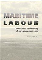 Maritime labour : contributions to the history of work at sea, 1500-2000 /