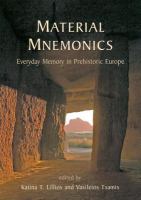 Material mnemonics everyday memory in prehistoric Europe /