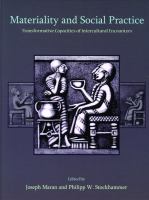 Materiality and social practice : transformative capacities of intercultural encounters /