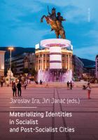 Materializing identities in socialist and post-socialist cities /