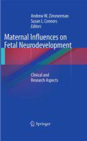 Maternal Influences on Fetal Neurodevelopment Clinical and Research Aspects /