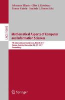 Mathematical Aspects of Computer and Information Sciences 7th International Conference, MACIS 2017, Vienna, Austria, November 15-17, 2017, Proceedings /