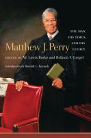 Matthew J. Perry : the man, his times, and his legacy /