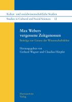 Max Webers vergessene Zeitgenossen : Beiträge zur Genese der Wissenschaftslehre /