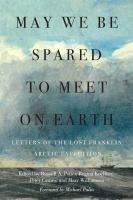 May we be spared to meet on earth letters of the lost Franklin Arctic expedition /