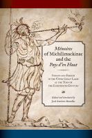 Mémoires of Michilimackinac and the Pays d'en Haut : Indians and French in the upper Great Lakes at the turn of the eighteenth century /