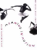 Meaning in Motion New Cultural Studies of Dance /