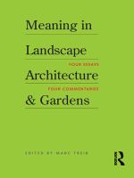 Meaning in landscape architecture & gardens four essays, four commentaries /