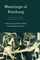 Meanings of Bandung postcolonial orders and decolonial visions /