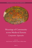 Meanings of community across medieval Eurasia comparative approaches /