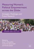Measuring Women’s Political Empowerment across the Globe Strategies, Challenges and Future Research /
